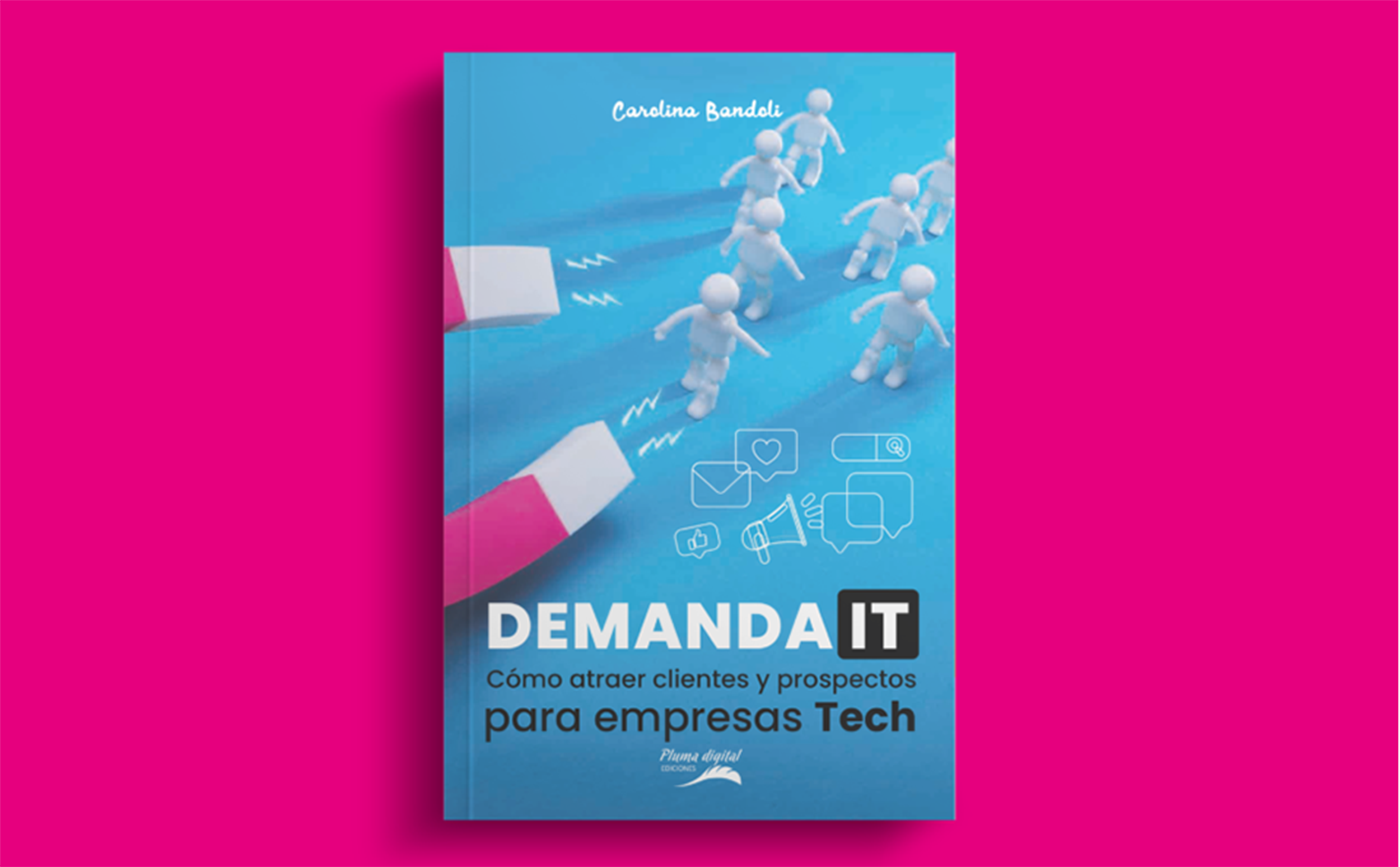 Libro Demanda IT': Atraer clientes con marketing digital para empresas Tech.