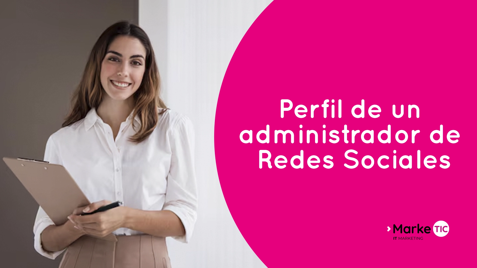 Perfil de un administrador de redes sociales - Marketic