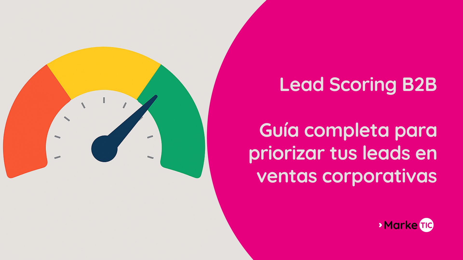 Lead Scoring B2B. Guía completa para priorizar tus leads en ventas corporativas