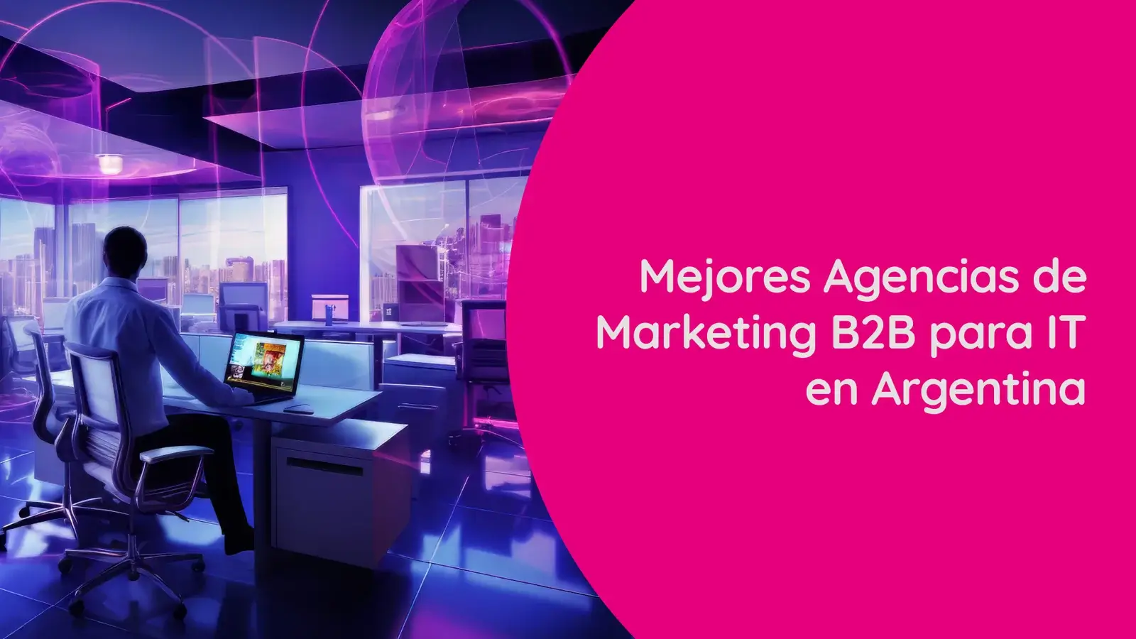 Oficina tecnológica con una persona trabajando frente a una notebook, como representación de agencias de marketing B2B para empresas IT en Argentina.